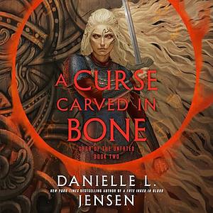 A Curse Carved in Bone by Danielle L. Jensen