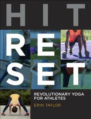 Hit Reset: Revolutionary Yoga for Athletes by Erin Taylor