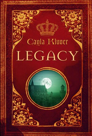 Legacy by Cayla Kluver