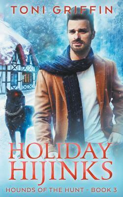 Holiday Hijinks: Escape from the Holidays by Toni Griffin