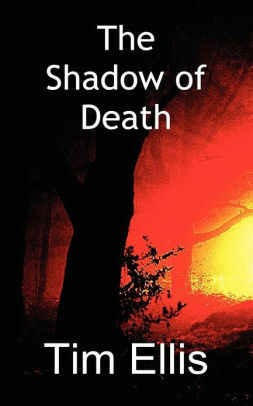 The Shadow of Death by Tim Ellis