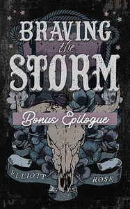 Braving the Storm Bonus Epilogue by Elliott Rose