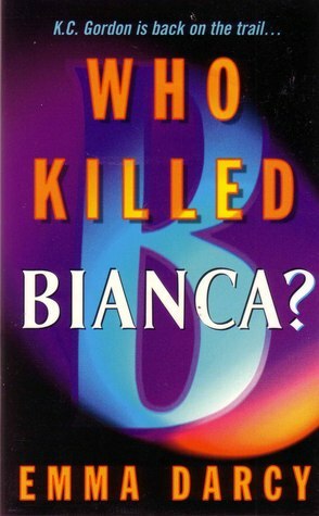 Who Killed Bianca? by Emma Darcy