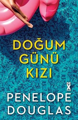 Doğum Günü Kızı by Penelope Douglas