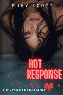 Hot Response: A Lesbian Medical Romance by Ruby Scott