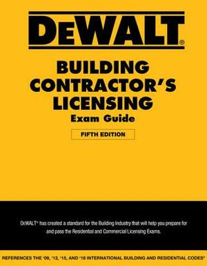 Dewalt Building Contractor's Licensing Exam Guide: Based on the 2018 IRC & IBC by Christopher Prince