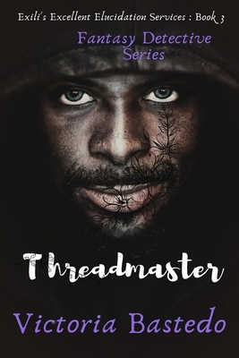 Threadmaster by Victoria Bastedo