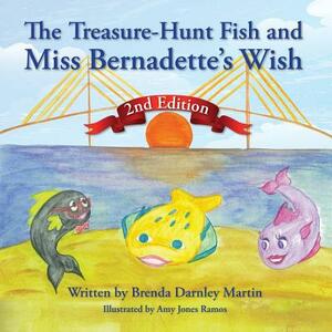 The Treasure-Hunt Fish and Miss Bernadette's Wish by Brenda Darnley Martin