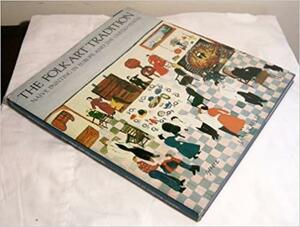 The Folk Art Tradition by Jane Kallir, Robert Bishop