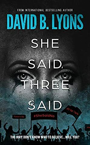 She Said, Three Said by David B. Lyons