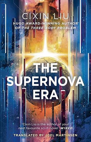 The Supernova Era by Cixin Liu, Joel Martinsen (Translator)