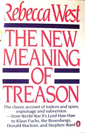 The New Meaning of Treason by Rebecca West