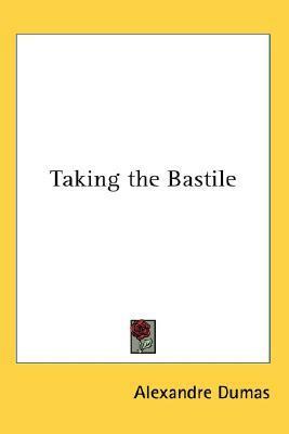 Taking the Bastile by Alexandre Dumas