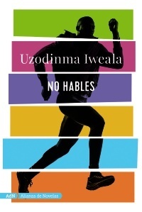 No hables by Regina López Muñoz, Uzodinma Iweala