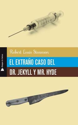 El Extrano Caso del Dr. Jekyll Y Mr. Hyde by Robert Louis Stevenson