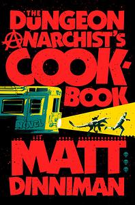 The Dungeon Anarchist's Cookbook by Matt Dinniman