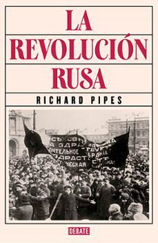 La Revolución Rusa by Richard Pipes