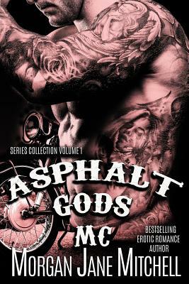 Asphalt Gods' MC: Series Collection Volume 1 by Morgan Jane Mitchell