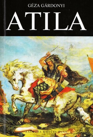 Atila by Géza Gárdonyi