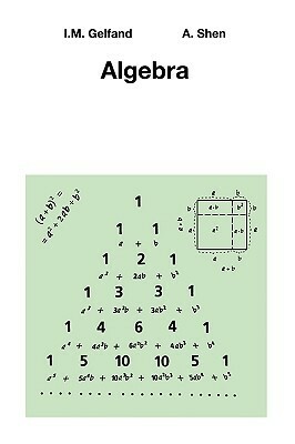 Algebra by Alexander Shen, I. M. Gelfand