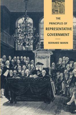 The Principles of Representative Government by Bernard Manin