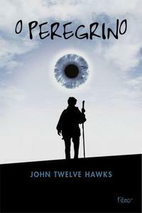 O Peregrino by John Twelve Hawks