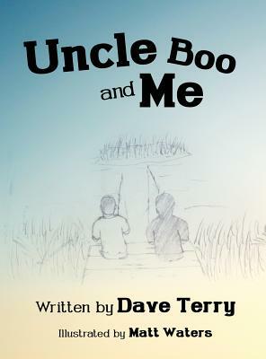 Uncle Boo and Me by Dave Terry