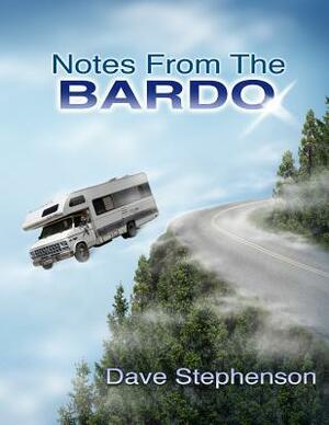 Notes from the Bardo by Dave Stephenson