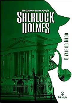 Sherlock Holmes: o Vale do Medo by Arthur Conan Doyle