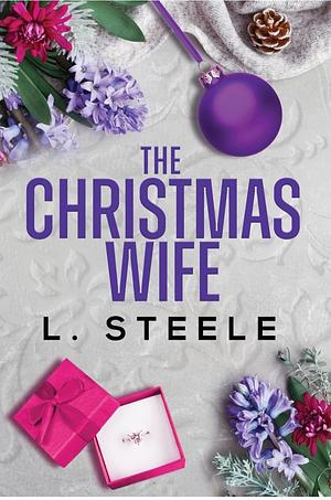 The Christmas Wife: A Holiday Romance Boxset by L. Steele