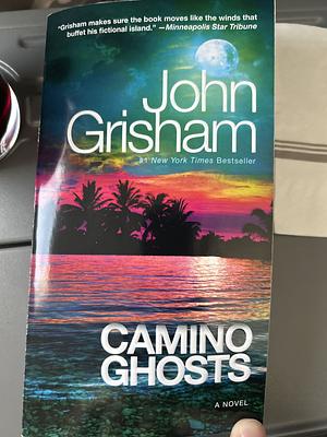 Camino Ghosts: A Novel by John Grisham