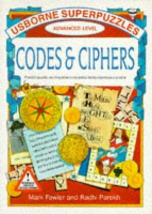 Codes and Ciphers by Sarah Dixon, Mark Fowler, Radhi Parekh