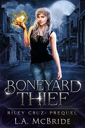Boneyard Thief by L.A. McBride, L.A. McBride