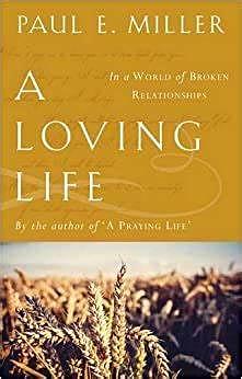A Loving Life by Paul E. Miller, Paul E. Miller