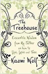 The Treehouse by Naomi Wolf