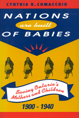 Nations Are Built of Babies by Cynthia R. Comacchio