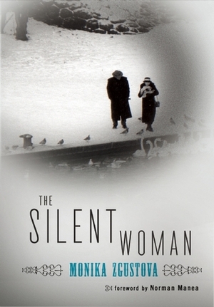 The Silent Woman by Monika Zgustová, Norman Manea, Matthew Tree