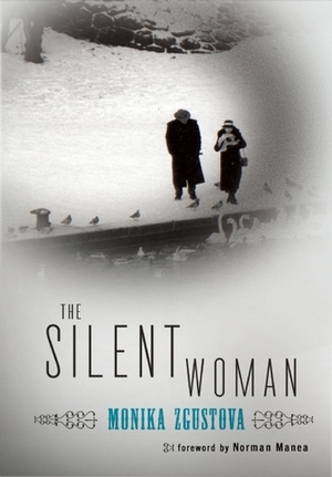 The Silent Woman by Monika Zgustová, Matthew Tree, Norman Manea