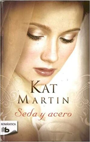 Seda y Acero by Kat Martin