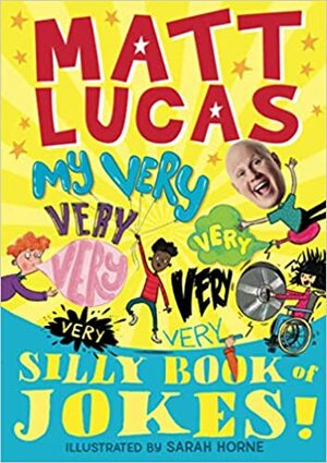 My Very Very Very Very Very Very Very Silly Book of Jokes by Matt Lucas