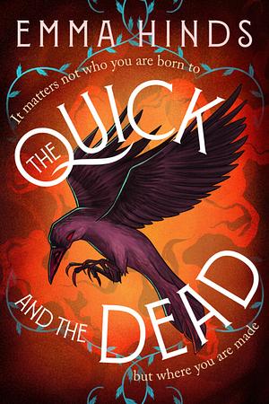 The Quick and the Dead by Emma Hinds