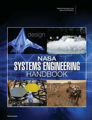 NASA Systems Engineering Handbook (NASA SP-2016-6105 Rev2) by National Aeronauti Space Administration