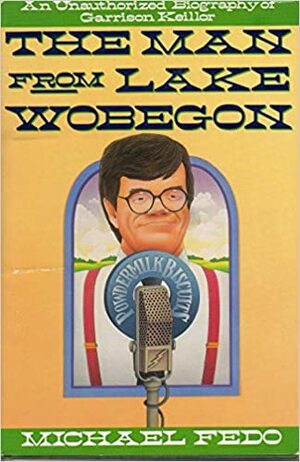 The Man from Lake Wobegon by Michael W. Fedo