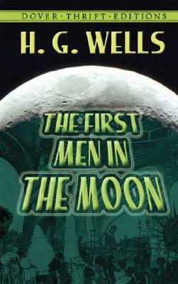 The First Men in the Moon by H.G. Wells