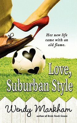 Love, Suburban Style by Wendy Markham