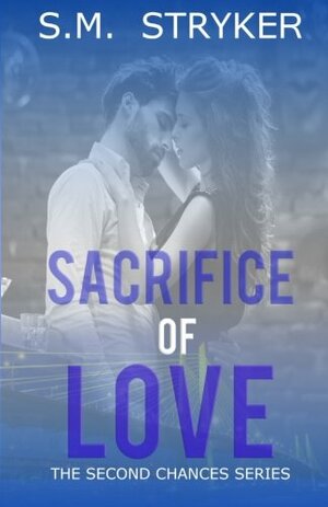 Sacrifice of Love by S.M. Stryker