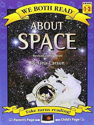 We Both Read-About Space by Jana Carson, Jana Carson