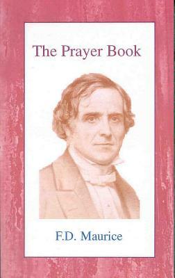 The Prayer Book by Frederick Denison Maurice