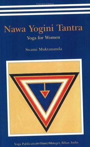 Nawa Yogini Tantra: Yoga for Women by Muktananda