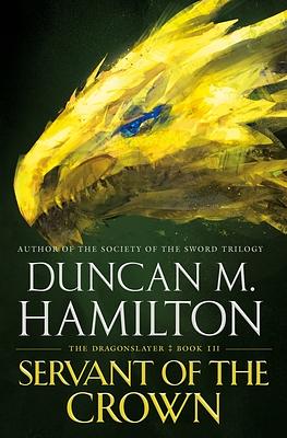 Servant of the Crown by Duncan M. Hamilton